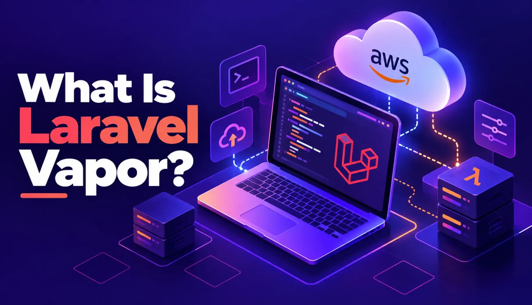 What Is Laravel Vapor?