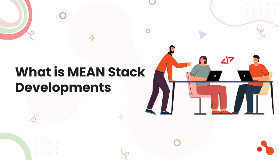 What is MEAN Stack Development?