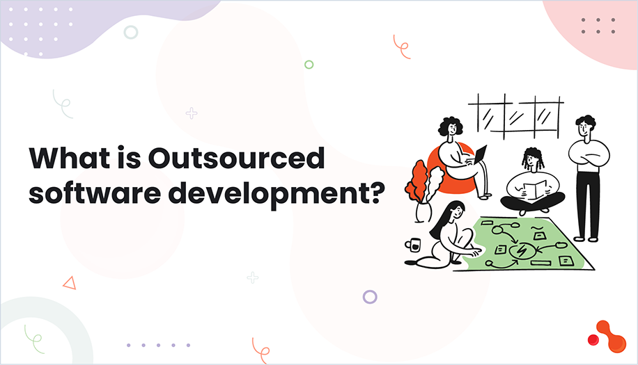 What is Outsourced software development?