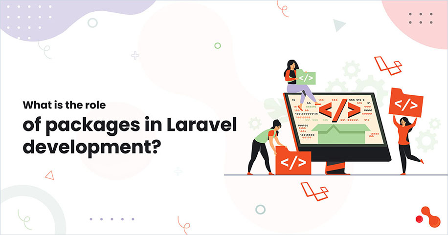 what is the role of packages in Laravel development