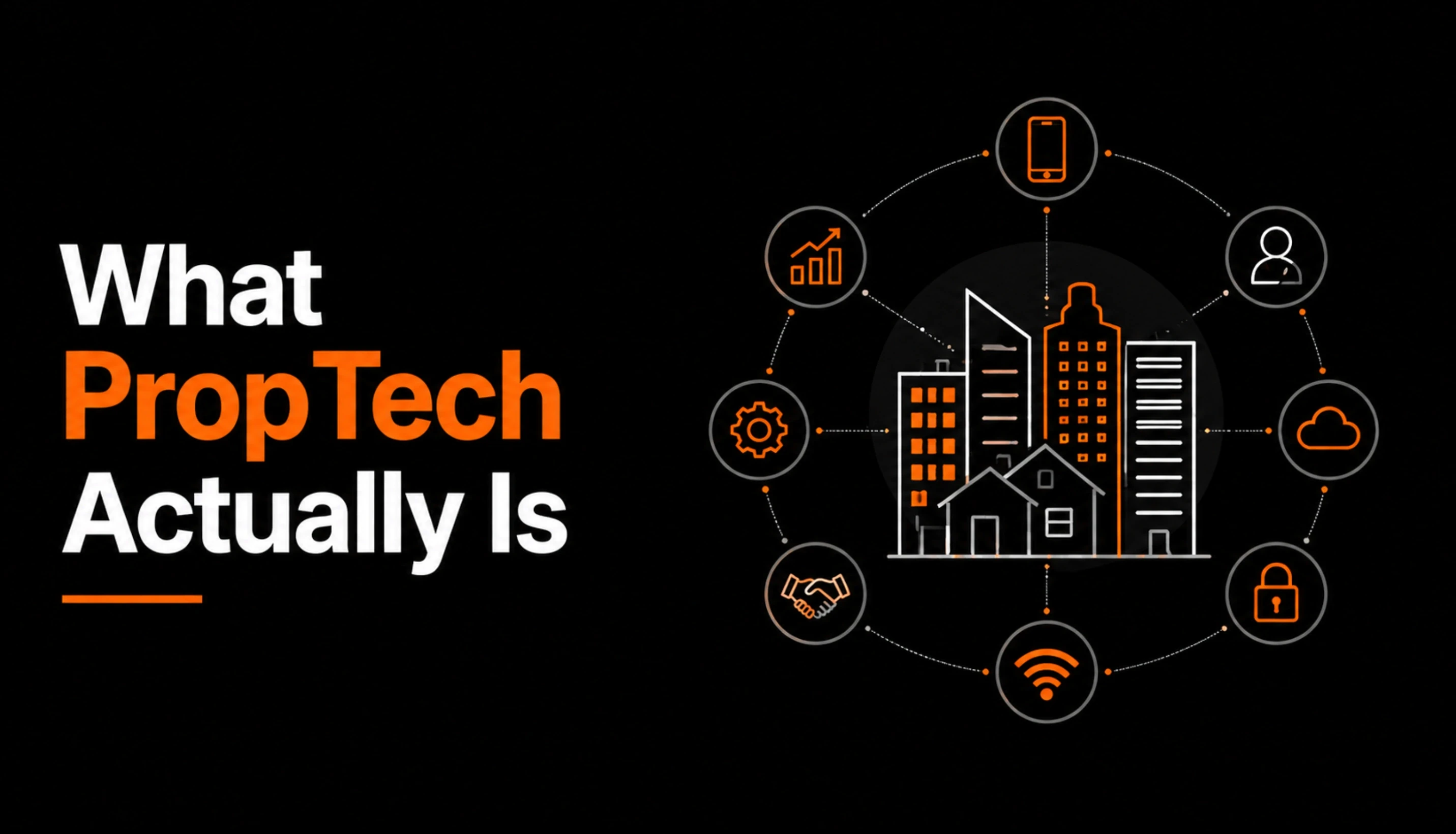 What PropTech Actually Is (and the 4 Things It Must Own)