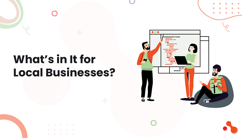 What’s in It for Local Businesses?