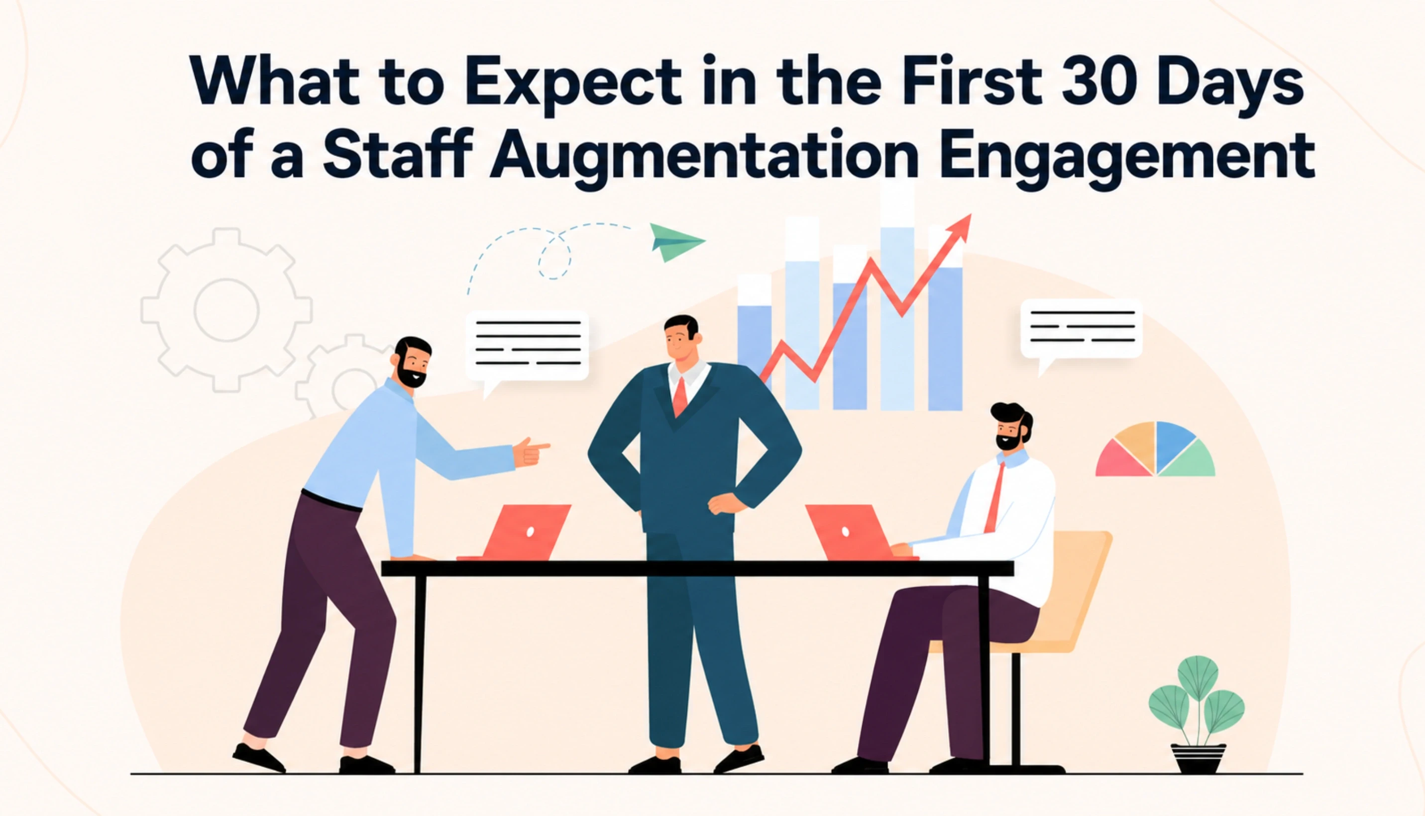 What to Expect in the First 30 Days of a Staff Augmentation Engagement