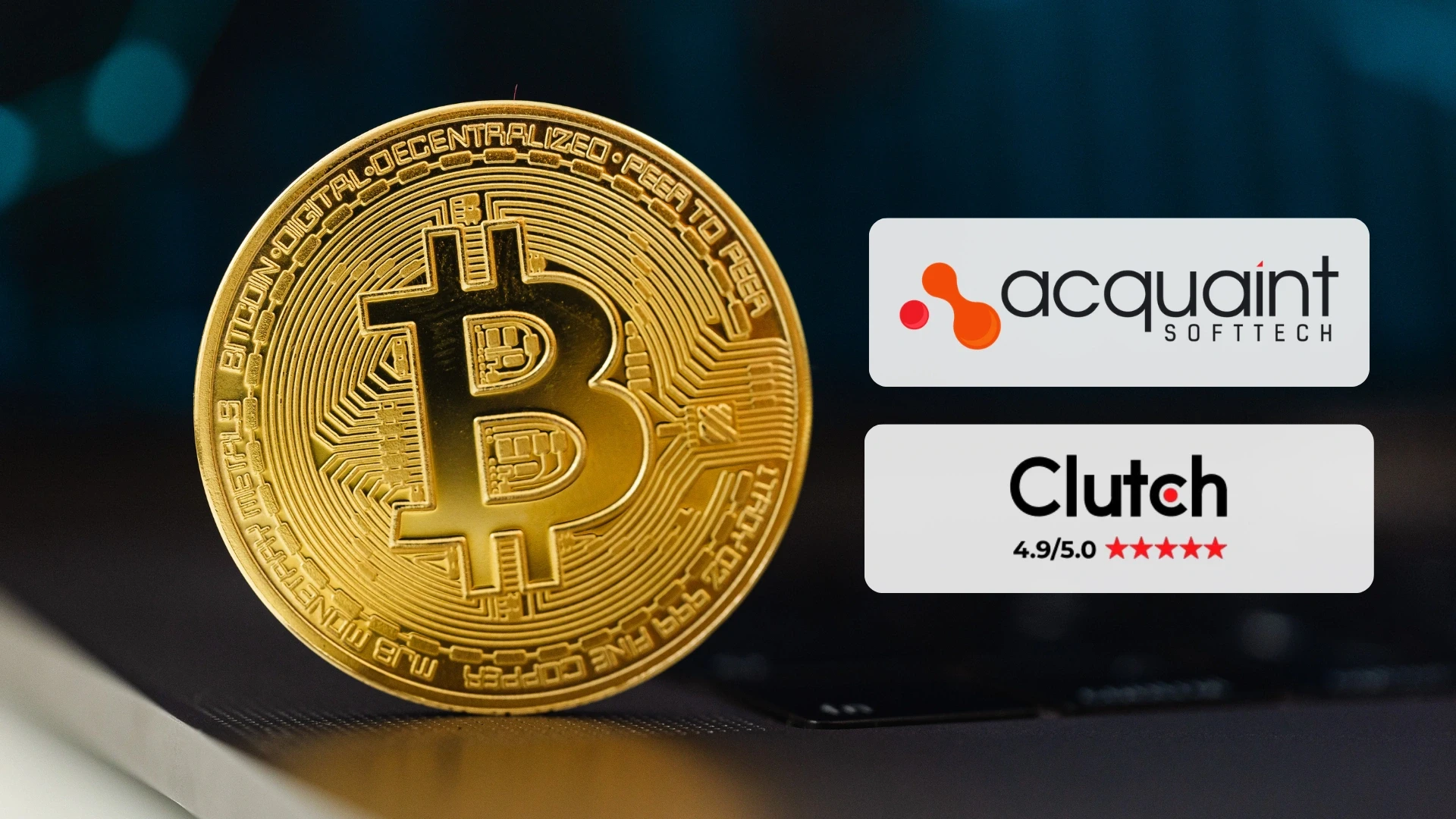 Why Choose Acquaint Softtech for Cryptocurrency Application Development