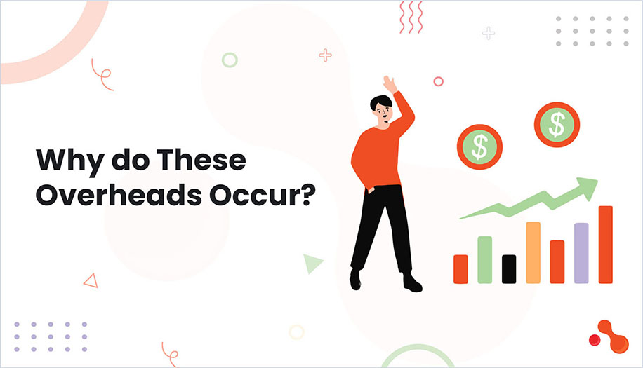 Why do These Overheads Occur?