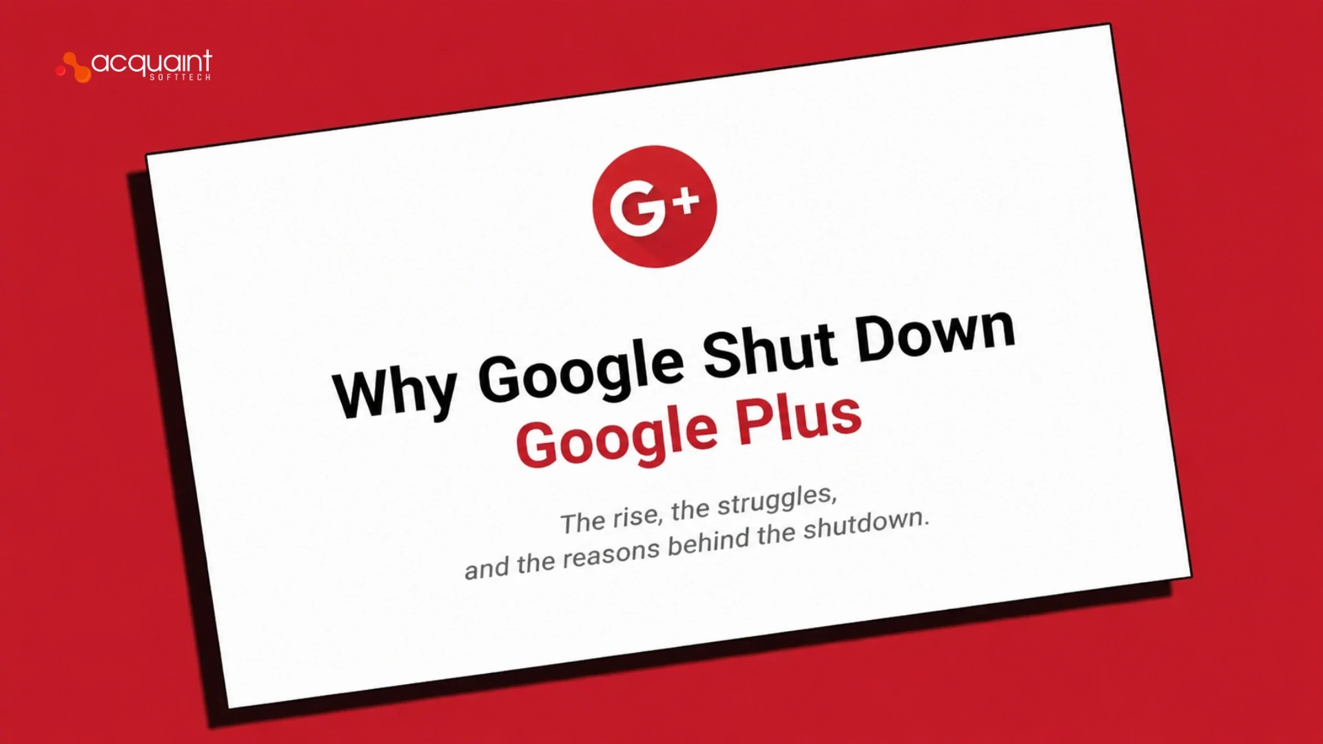 Why Google Shut Down Google Plus