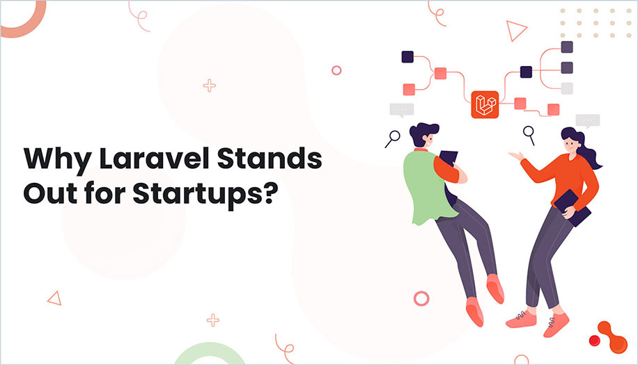 Why Laravel Stands Out for Startups&nbsp;