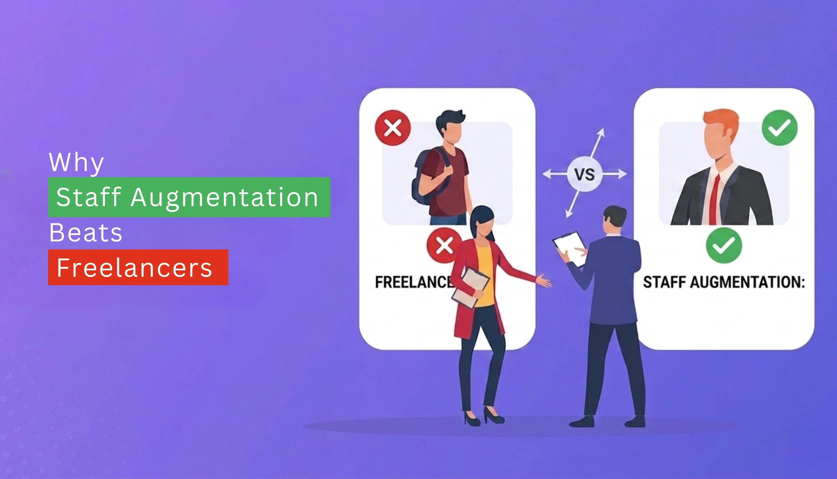 Why Staff Augmentation Beats Freelancers for Long-Term Projects