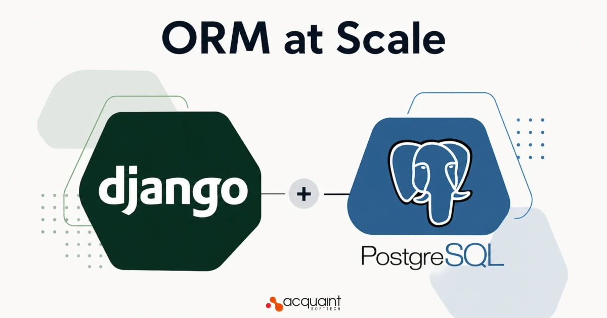 PostgreSQL + Django ORM at Scale: 2026 Optimisation Guide