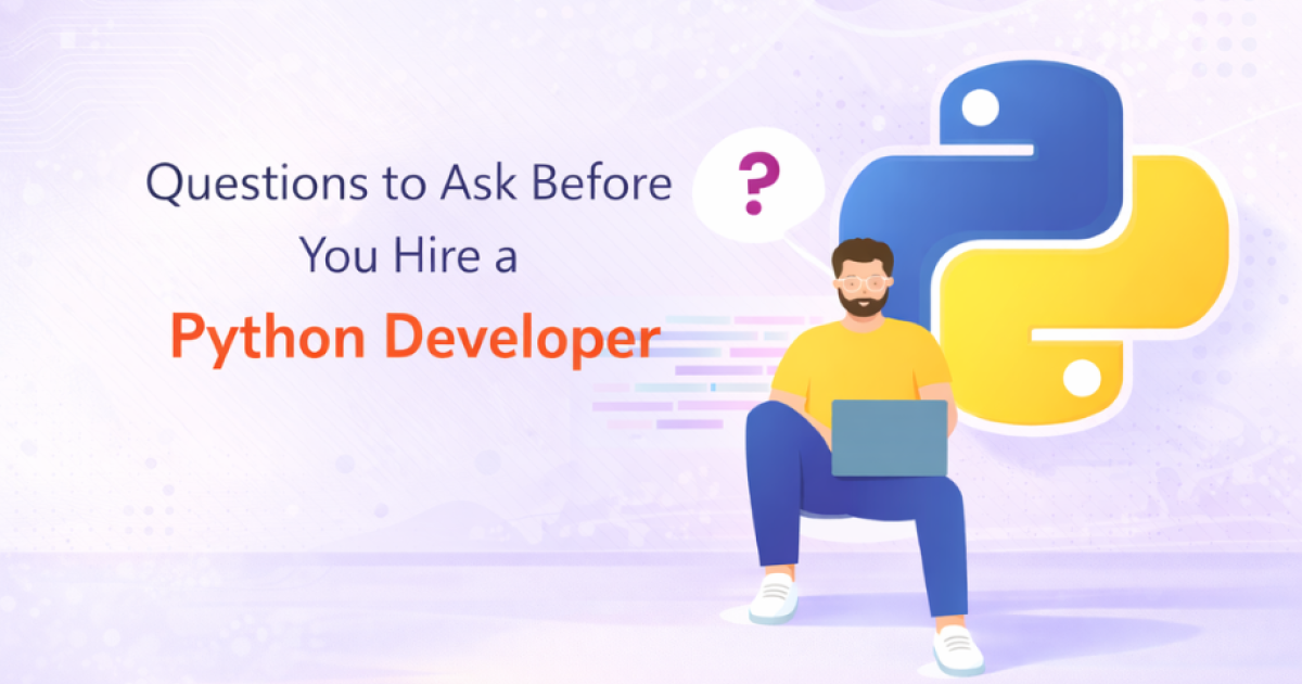 Questions to Ask Before You Hire a Python Developers